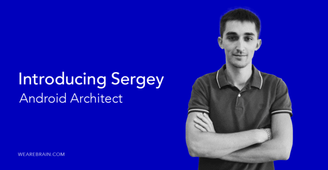 Meet Sergey, Android developer with vision