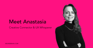 Introducing Anastasia, WeAreBrain’s head of UX design