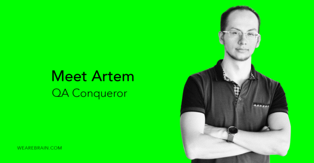 Meet Artem, our QA guru