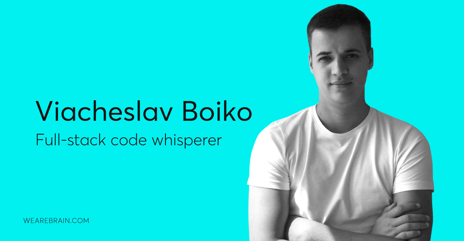 Meet Viacheslav Boiko, our full-stack code whisperer