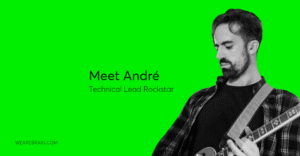 Meet André, our Technical Lead rockstar
