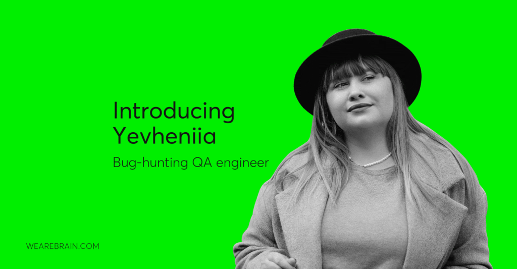 Meet Yevheniia Heriak, our senior QA engineer
