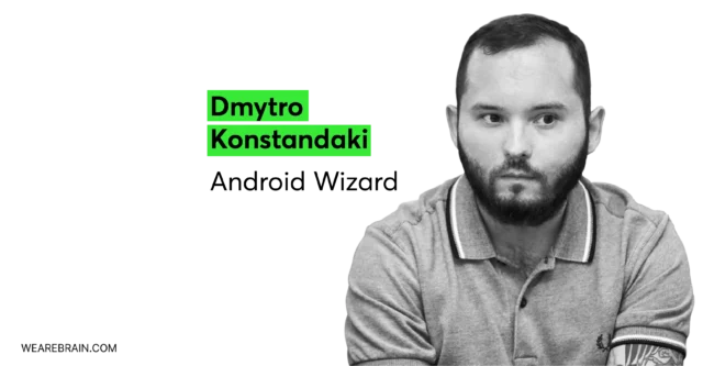 Dmytro Konstandaki – Android wizard